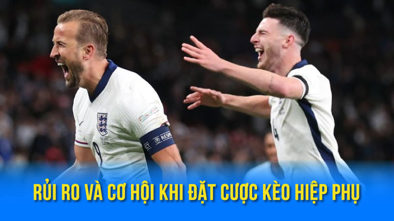 Kèo Hiệp Phụ: Tất tần tật về cách chơi & những điều cần biết 5 Keo Hiep Phu 04
