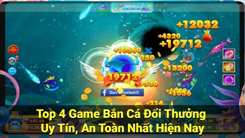 Top 4 Game Bắn Cá Đổi Thưởng Uy Tín, An Toàn Nhất Hiện Nay 3 ban ca doi thuong
